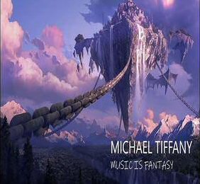 Welcome to the Home of Michael Tiffany Music. Music Is Fantasy CD